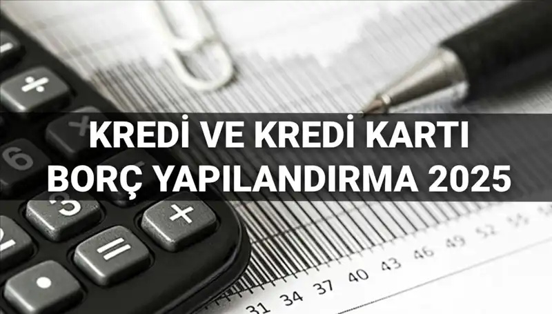 Kredi Borçlarınızı Rahatlatacak Müjde: 2025 Yapılandırma Başvuruları Başlıyor!