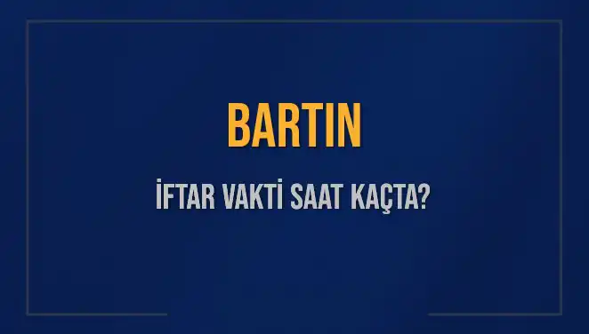 Bartın'da İftar Saati Ne Zaman? Hesaplamalar ve Detaylar