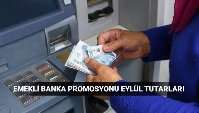 Eylül 2023 Emekli Banka Promosyonları: 2025 İçin En Yüksek Tutarlar