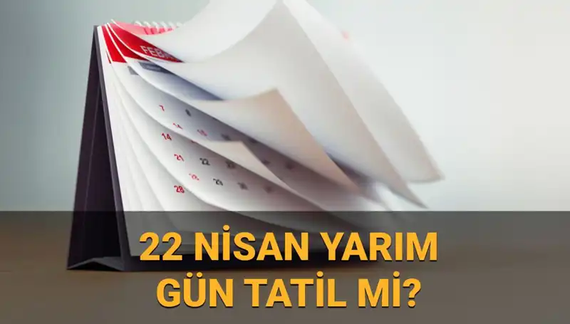 22 Nisan'da Okul ve Kurumların Çalışma Durumu Ne Olacak?