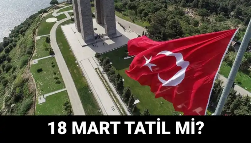 18 Mart Çanakkale Zaferi’nin 110. Yılında Okullar Açık mı, Resmi Tatil mi?