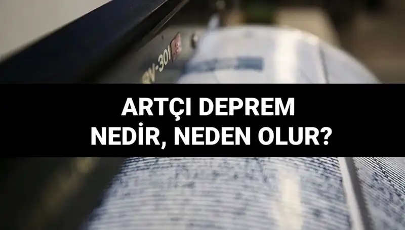 Artçı Sarsıntılar: Deprem Sonrası Neden Olur ve Ne Kadar Sürer?