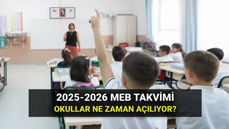 2025-2026 Eğitim Yılı Ne Zaman Başlayacak? Tatil Tarihleri Açıklandı!