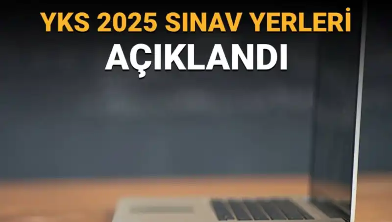 YKS 2025 Sınav Yerleri Açıklandı: Merakla Beklenen Duyuru Geldi!