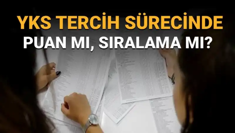 YKS Tercih Sürecinde Puan mı Sıralama mı? İşte Doğru Tercih Listesi Hazırlama Rehberi!