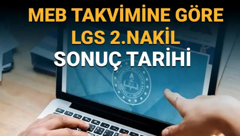 LGS 2. Nakil Sonuç Tarihleri: 3. Tercih Süreci Ne Zaman Bitecek?