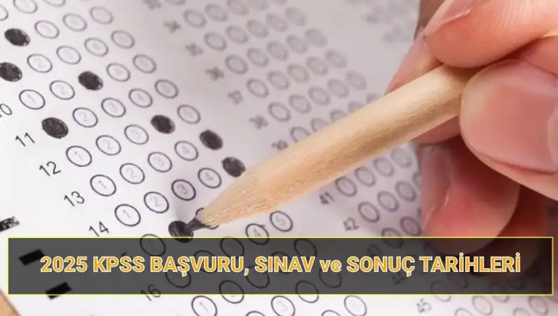 2025 KPSS Başvuru Tarihleri Açıklandı! Sonuçlar Ne Zaman Geliyor?