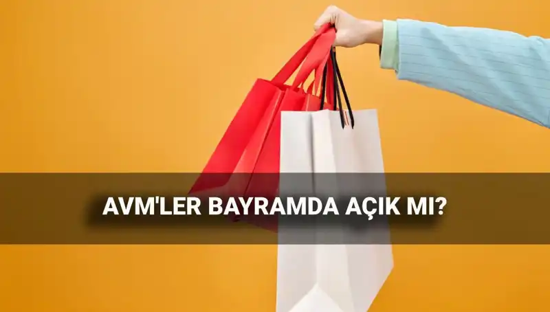 Bayramın 1. Günü AVM'ler Açık mı? 2025 Kurban Bayramı Çalışma Saatleri