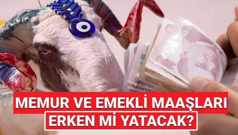 Kurban Bayramı’nda Emekli ve Memur Maaşları Yatacak mı? Çalışmalar Ne Aşamada?