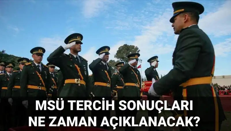 MSÜ Tercih Sonuçları ve 2025 Mülakat Tarihleri: Gözler MSB’de!