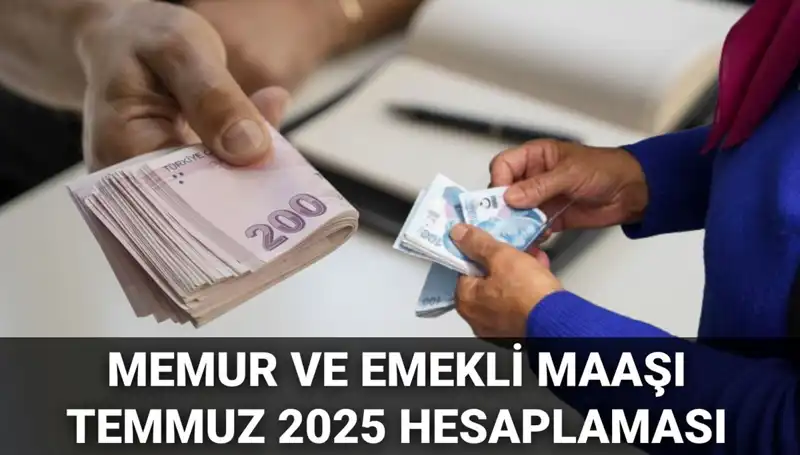Temmuz 2025’te Memur ve Emekli Maaşı Zamları Ne Olacak?